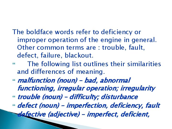 The boldface words refer to deficiency or improperation of the engine in general. Other The boldface words refer to deficiency or improperation of the engine in general. Other
