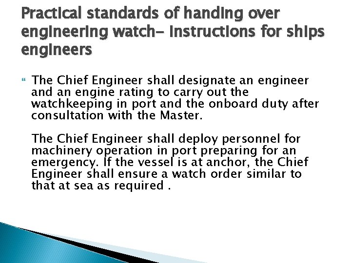 Practical standards of handing over engineering watch- instructions for ships engineers The Chief Engineer Practical standards of handing over engineering watch- instructions for ships engineers The Chief Engineer