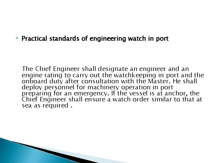 Practical standards of engineering watch in port The Chief Engineer shall designate an Practical standards of engineering watch in port The Chief Engineer shall designate an