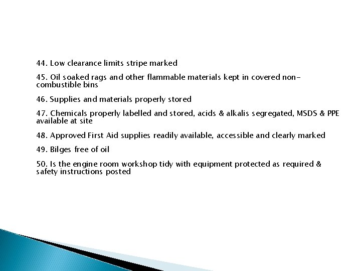 44. Low clearance limits stripe marked 45. Oil soaked rags and other flammable materials 44. Low clearance limits stripe marked 45. Oil soaked rags and other flammable materials