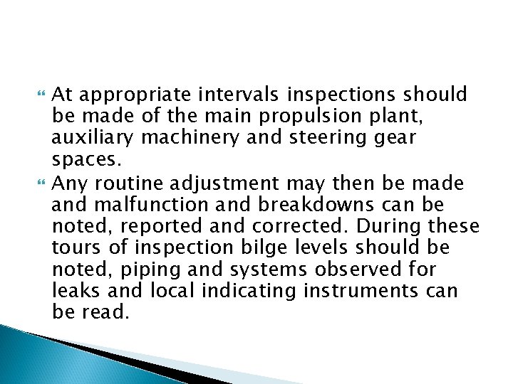 At appropriate intervals inspections should be made of the main propulsion plant, auxiliary At appropriate intervals inspections should be made of the main propulsion plant, auxiliary