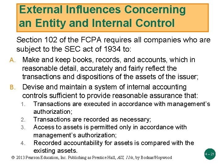 External Influences Concerning an Entity and Internal Control Section 102 of the FCPA requires
