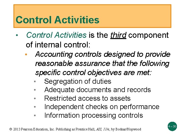 Control Activities • Control Activities is the third component of internal control: • Accounting