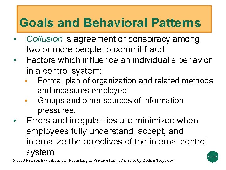 Goals and Behavioral Patterns • • Collusion is agreement or conspiracy among two or