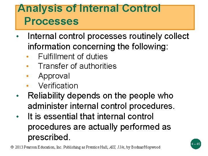 Analysis of Internal Control Processes • Internal control processes routinely collect information concerning the