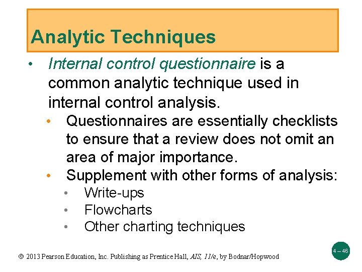 Analytic Techniques • Internal control questionnaire is a common analytic technique used in internal