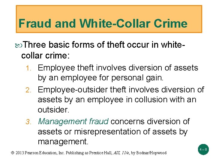 Fraud and White-Collar Crime Three basic forms of theft occur in white- collar crime: