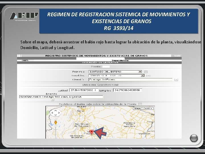REGIMEN DE REGISTRACION SISTEMICA DE MOVIMIENTOS Y EXISTENCIAS DE GRANOS RG 3593/14 Sobre el