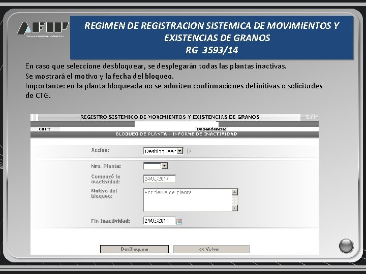 REGIMEN DE REGISTRACION SISTEMICA DE MOVIMIENTOS Y EXISTENCIAS DE GRANOS RG 3593/14 En caso