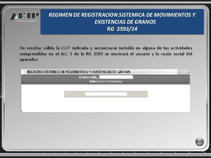 REGIMEN DE REGISTRACION SISTEMICA DE MOVIMIENTOS Y EXISTENCIAS DE GRANOS RG 3593/14 De resultar