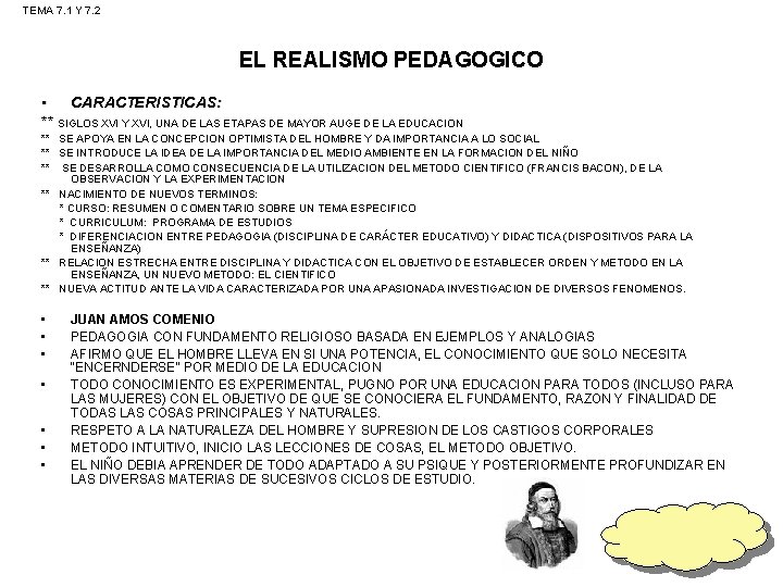 TEMA 7. 1 Y 7. 2 EL REALISMO PEDAGOGICO • CARACTERISTICAS: ** SIGLOS XVI