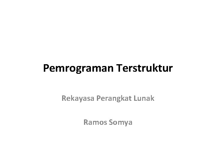 Pemrograman Terstruktur Rekayasa Perangkat Lunak Ramos Somya 
