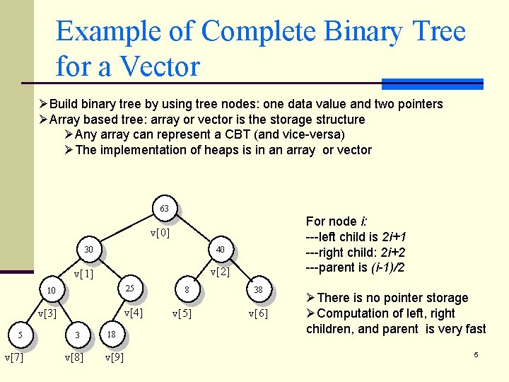 Example of Complete Binary Tree for a Vector ØBuild binary tree by using tree