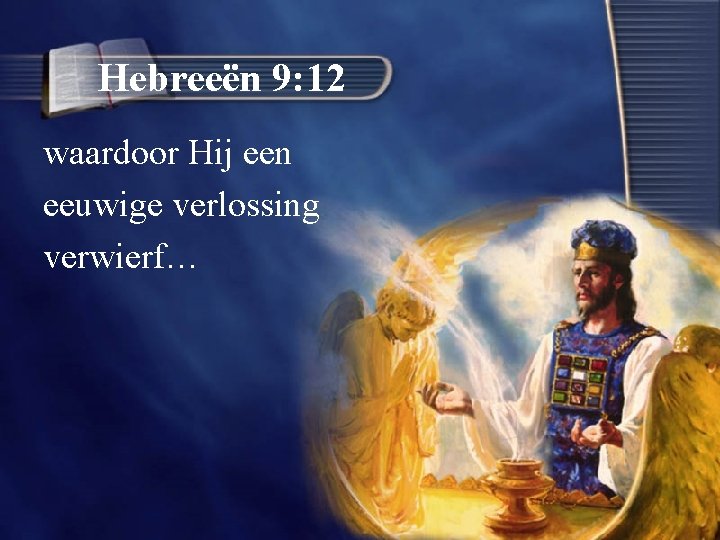 Hebreeën 9: 12 waardoor Hij een eeuwige verlossing verwierf… 