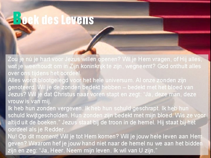 Boek des Levens Zou je nú je hart voor Jezus willen openen? Wil je