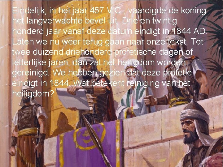 Eindelijk, in het jaar 457 V. C. , vaardigde de koning het langverwachte bevel