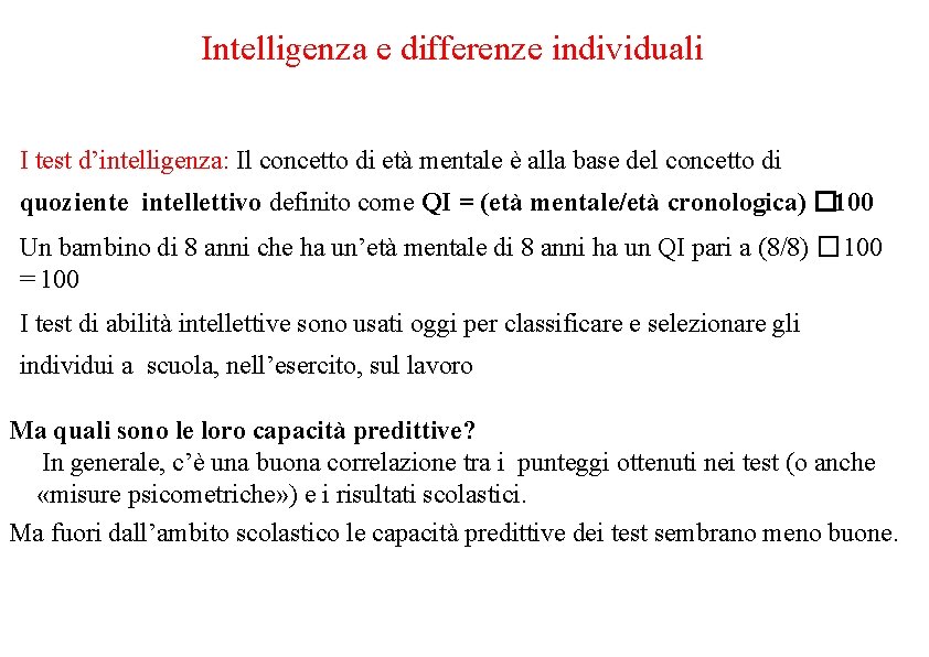 Intelligenza e differenze individuali I test d’intelligenza: Il concetto di età mentale è alla