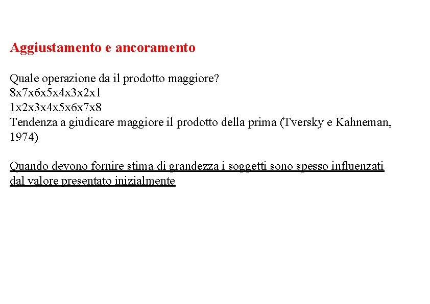 Aggiustamento e ancoramento Quale operazione da il prodotto maggiore? 8 x 7 x 6