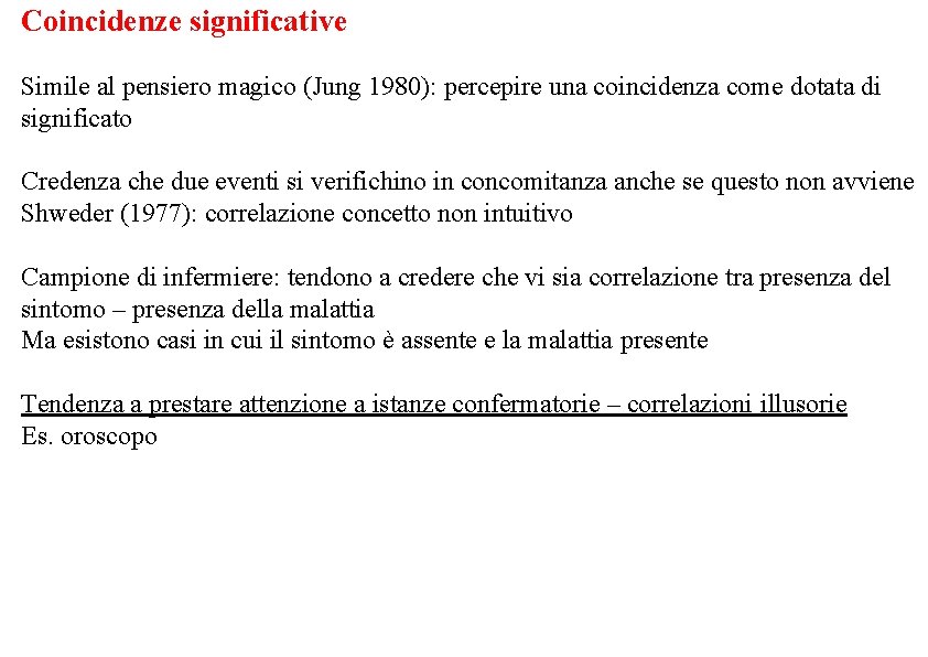 Coincidenze significative Simile al pensiero magico (Jung 1980): percepire una coincidenza come dotata di