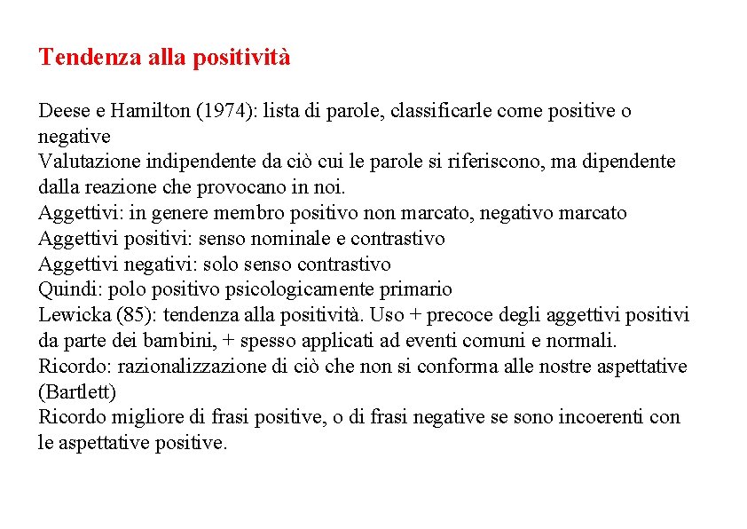 Tendenza alla positività Deese e Hamilton (1974): lista di parole, classificarle come positive o