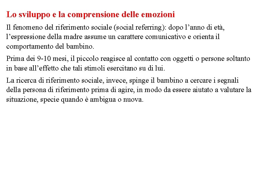 Lo sviluppo e la comprensione delle emozioni Il fenomeno del riferimento sociale (social referring):