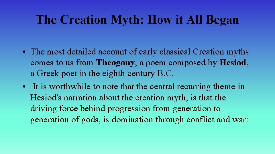 The Creation Myth: How it All Began • The most detailed account of early