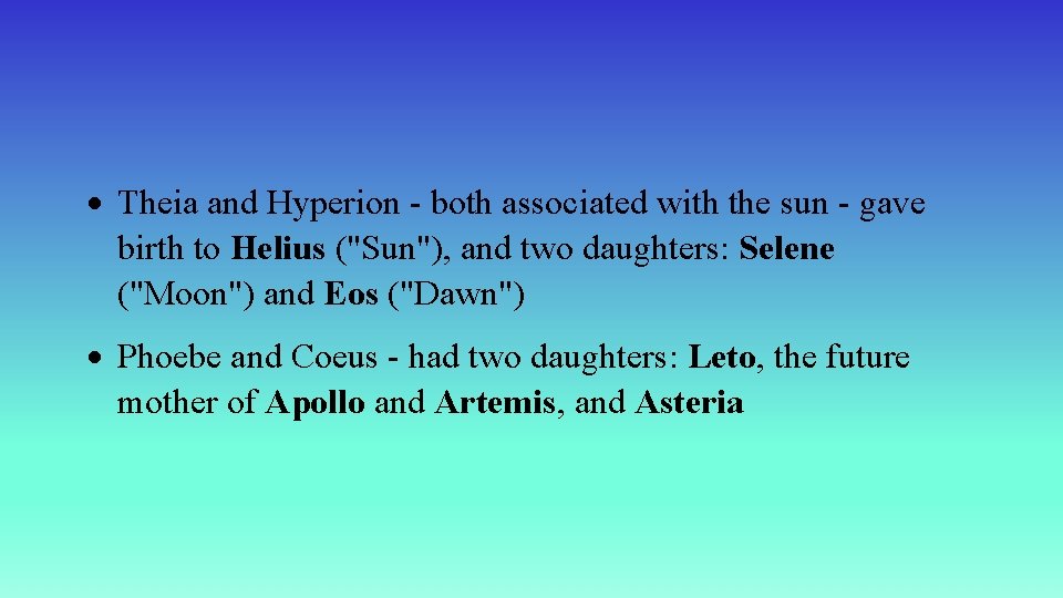  Theia and Hyperion - both associated with the sun - gave birth to