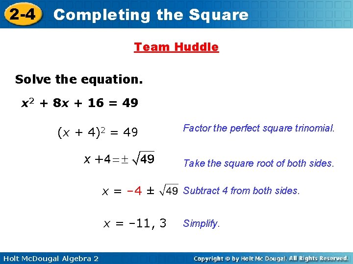 2 -4 Completing the Square Team Huddle Solve the equation. x 2 + 8 2 -4 Completing the Square Team Huddle Solve the equation. x 2 + 8