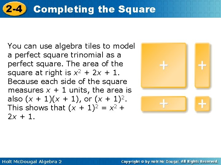 2 -4 Completing the Square You can use algebra tiles to model a perfect 2 -4 Completing the Square You can use algebra tiles to model a perfect