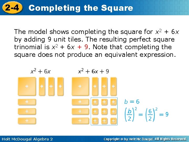 2 -4 Completing the Square The model shows completing the square for x 2 2 -4 Completing the Square The model shows completing the square for x 2