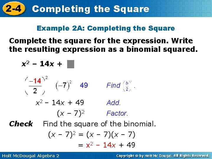 2 -4 Completing the Square Example 2 A: Completing the Square Complete the square 2 -4 Completing the Square Example 2 A: Completing the Square Complete the square