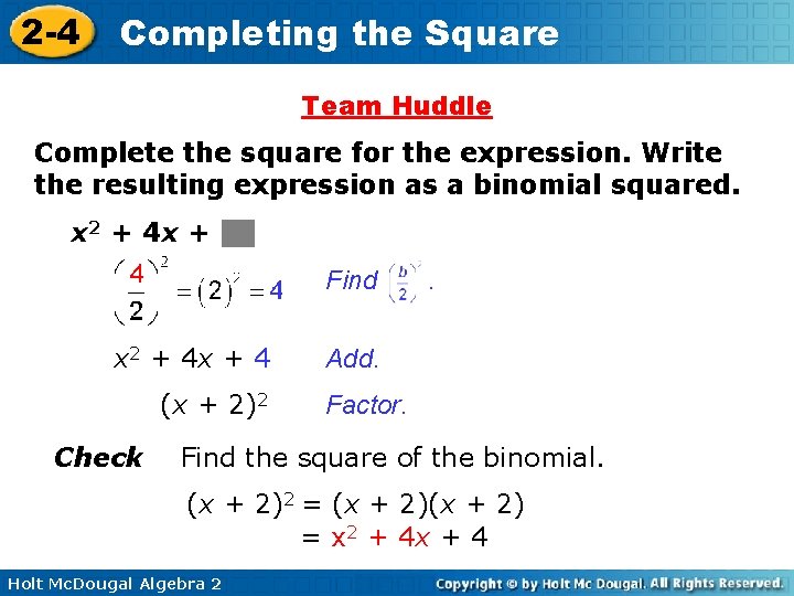 2 -4 Completing the Square Team Huddle Complete the square for the expression. Write 2 -4 Completing the Square Team Huddle Complete the square for the expression. Write