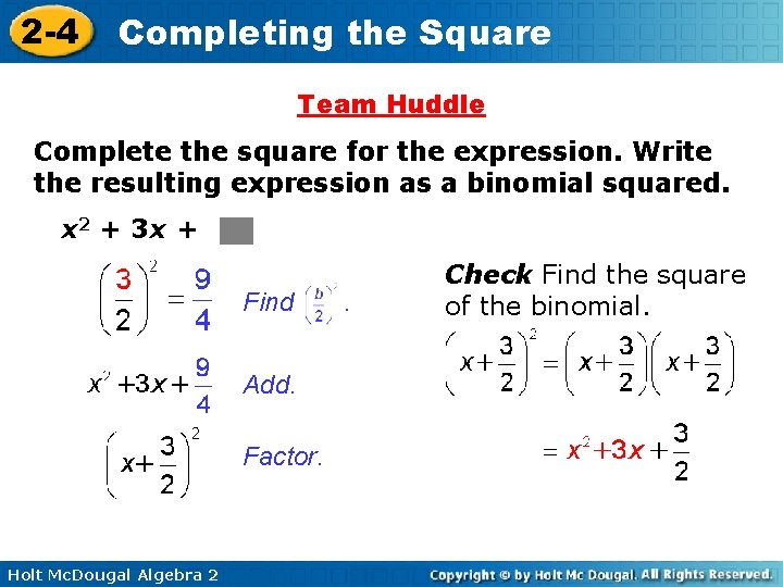 2 -4 Completing the Square Team Huddle Complete the square for the expression. Write 2 -4 Completing the Square Team Huddle Complete the square for the expression. Write