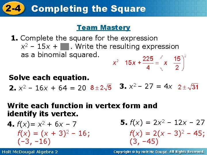 2 -4 Completing the Square Team Mastery 1. Complete the square for the expression 2 -4 Completing the Square Team Mastery 1. Complete the square for the expression