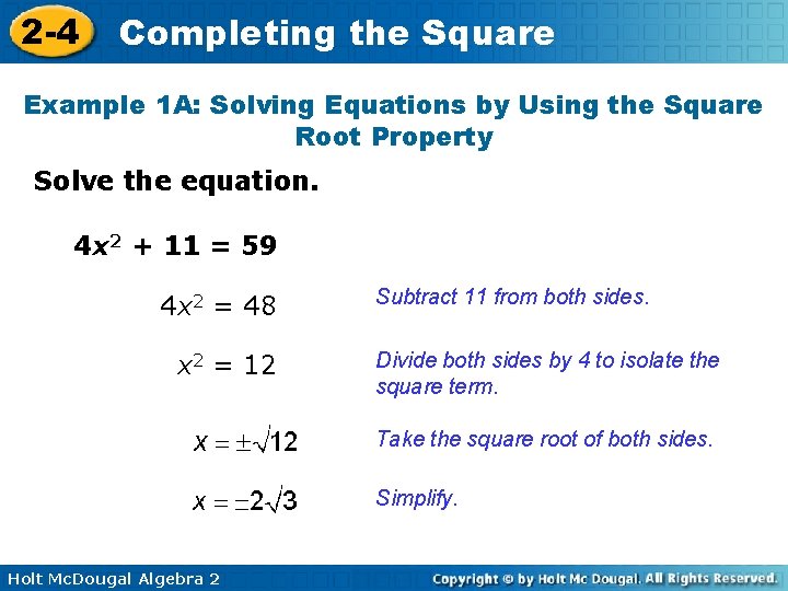 2 -4 Completing the Square Example 1 A: Solving Equations by Using the Square 2 -4 Completing the Square Example 1 A: Solving Equations by Using the Square