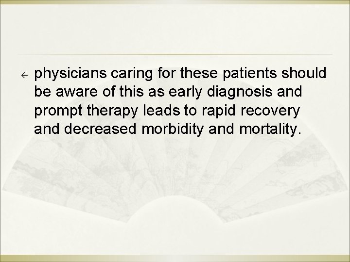 ß physicians caring for these patients should be aware of this as early diagnosis ß physicians caring for these patients should be aware of this as early diagnosis