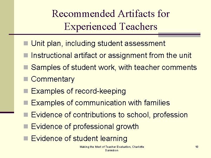 Recommended Artifacts for Experienced Teachers n Unit plan, including student assessment n Instructional artifact