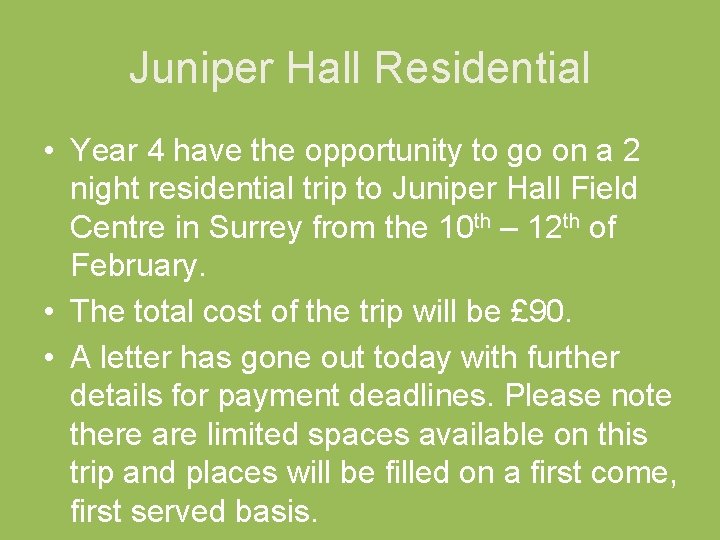 Juniper Hall Residential • Year 4 have the opportunity to go on a 2 Juniper Hall Residential • Year 4 have the opportunity to go on a 2