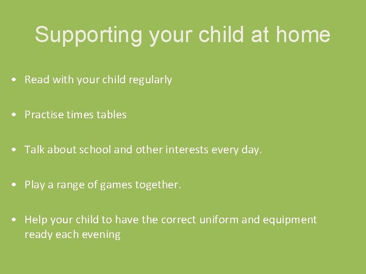 Supporting your child at home • Read with your child regularly • Practise times Supporting your child at home • Read with your child regularly • Practise times