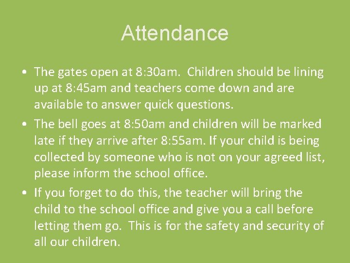 Attendance • The gates open at 8: 30 am. Children should be lining up Attendance • The gates open at 8: 30 am. Children should be lining up