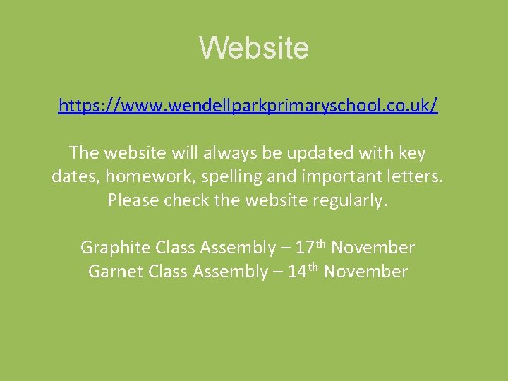 Website https: //www. wendellparkprimaryschool. co. uk/ The website will always be updated with key Website https: //www. wendellparkprimaryschool. co. uk/ The website will always be updated with key