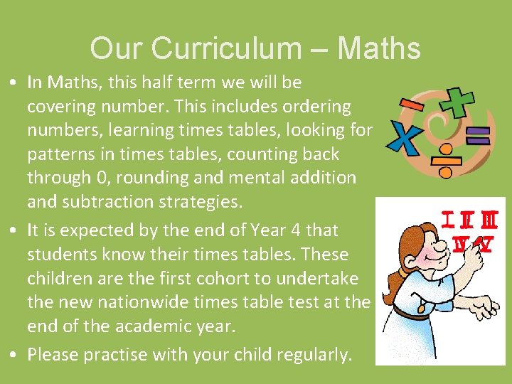 Our Curriculum – Maths • In Maths, this half term we will be covering Our Curriculum – Maths • In Maths, this half term we will be covering
