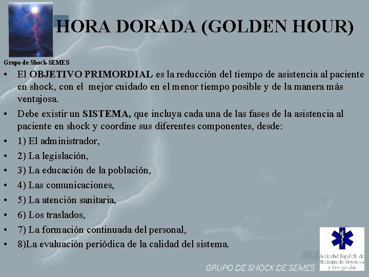 HORA DORADA (GOLDEN HOUR) Grupo de Shock-SEMES • El OBJETIVO PRIMORDIAL es la reducción