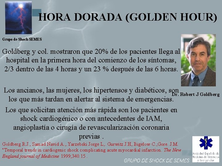 HORA DORADA (GOLDEN HOUR) Grupo de Shock-SEMES Goldberg y col. mostraron que 20% de