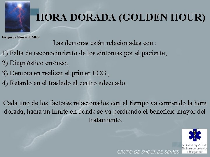 HORA DORADA (GOLDEN HOUR) Grupo de Shock-SEMES Las demoras están relacionadas con : 1)