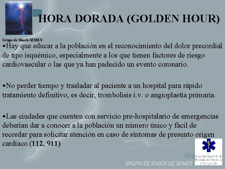 HORA DORADA (GOLDEN HOUR) Grupo de Shock-SEMES • Hay que educar a la población