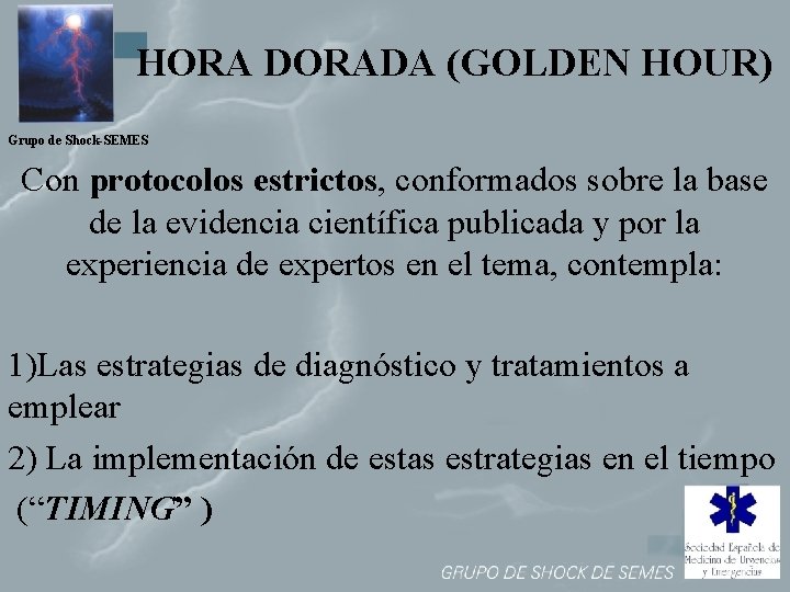 HORA DORADA (GOLDEN HOUR) Grupo de Shock-SEMES Con protocolos estrictos, conformados sobre la base