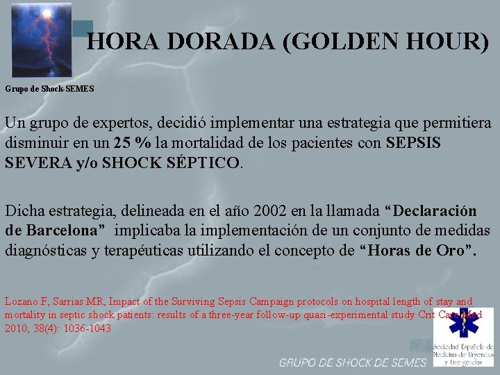 HORA DORADA (GOLDEN HOUR) Grupo de Shock-SEMES Un grupo de expertos, decidió implementar una