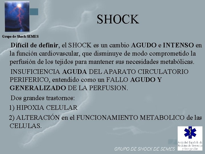 SHOCK Grupo de Shock-SEMES Difícil de definir, el SHOCK es un cambio AGUDO e