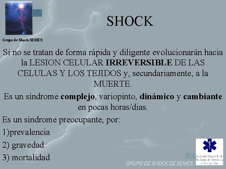 SHOCK Grupo de Shock-SEMES Si no se tratan de forma rápida y diligente evolucionarán